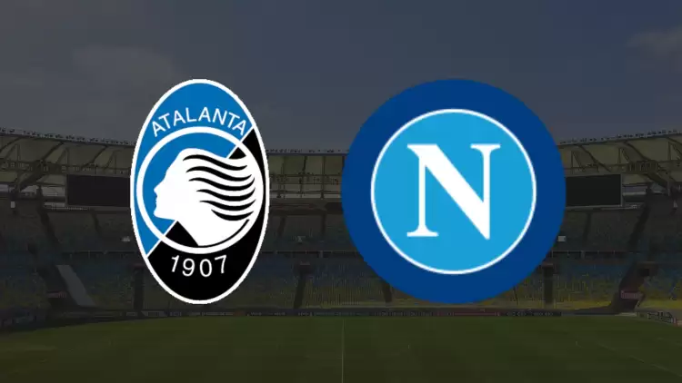 CANLI| Atalanta- Napoli maçını canlı izle (Maç linki)