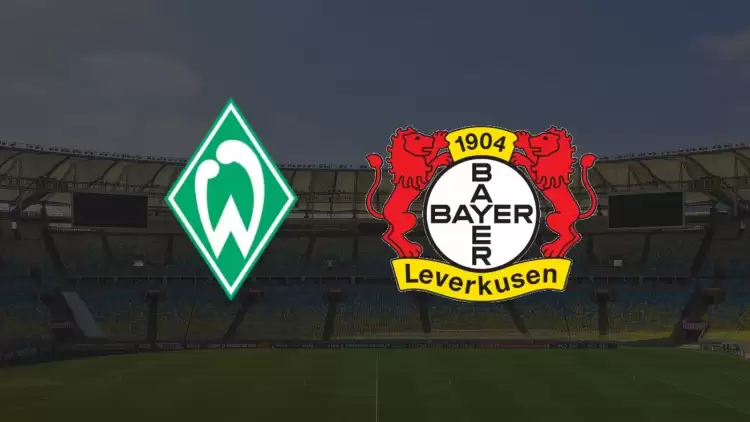 CANLI| Werder Bremen - Bayer Leverkusen maçı yayın bilgisi ve saati 