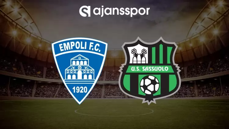 Empoli - Sassuolo maçının canlı yayın bilgisi ve maç linki