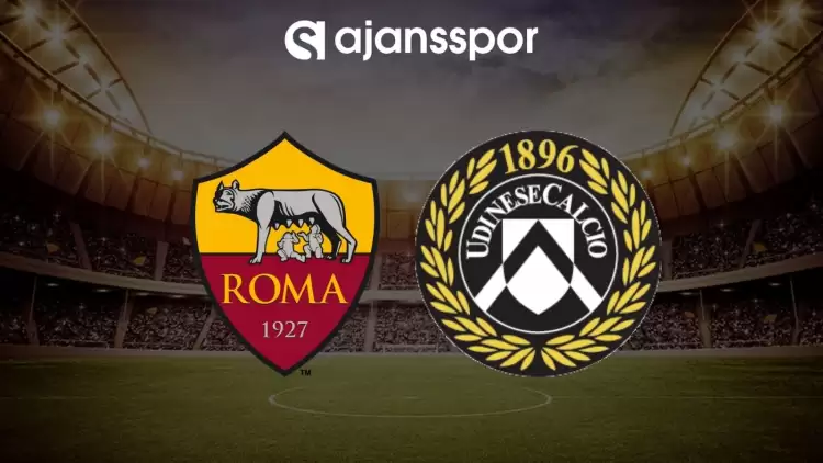 Roma - Udinese maçının canlı yayın bilgisi ve maç linki