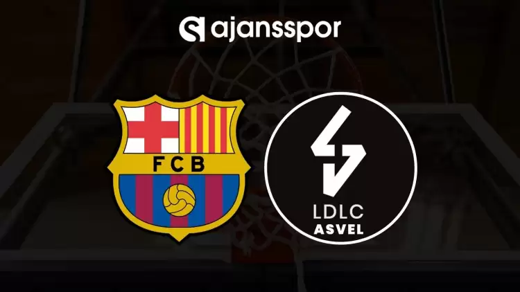 Barcelona - ASVEL maçının canlı yayın bilgisi ve maç linki