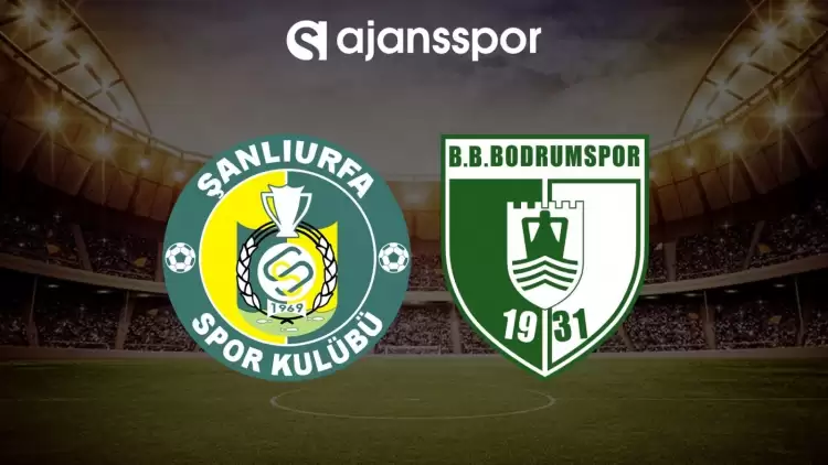 Şanlıurfaspor - Bodrum FK maçının canlı yayın bilgisi ve maç linki