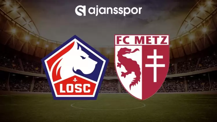 Lille - Metz maçının canlı yayın bilgisi ve maç linki