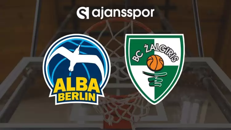 ALBA Berlin - Zalgiris maçının canlı yayın bilgisi ve maç linki