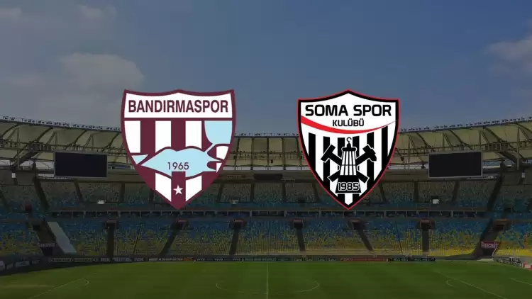 CANLI| Bandırmaspor - Somaspor maçını canlı izle (Maç linki)