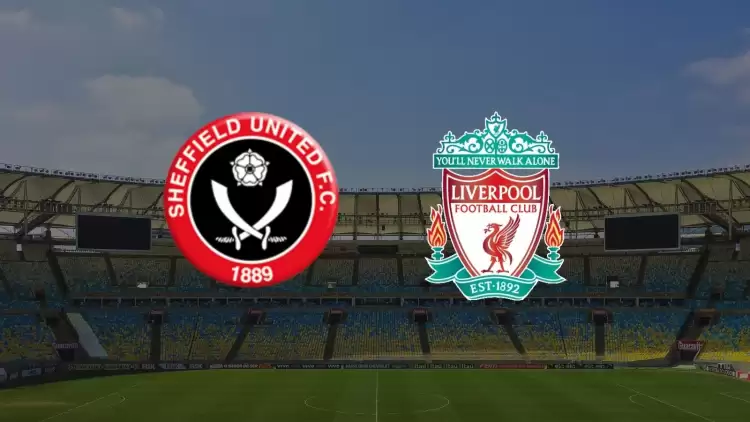 Sheffıeld United - Liverpool maçı ne zaman, saat kaçta, hangi kanalda?