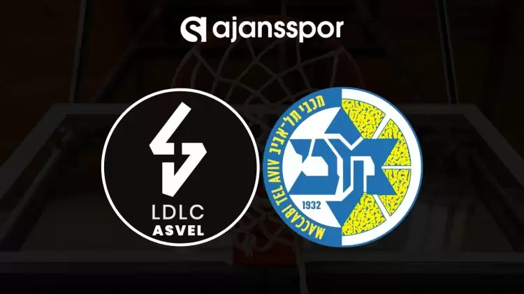 ASVEL - Maccabi Tel Aviv maçının canlı yayın bilgisi ve maç linki