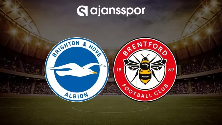 Brighton - Brentford maçının canlı yayın bilgisi ve maç linki