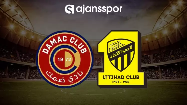 Damac FC - Al Ittihad maçının canlı yayın bilgisi ve maç linki