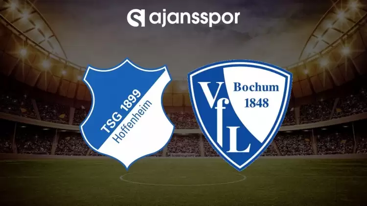 Hoffenheim - Bochum maçının canlı yayın bilgisi ve maç linki