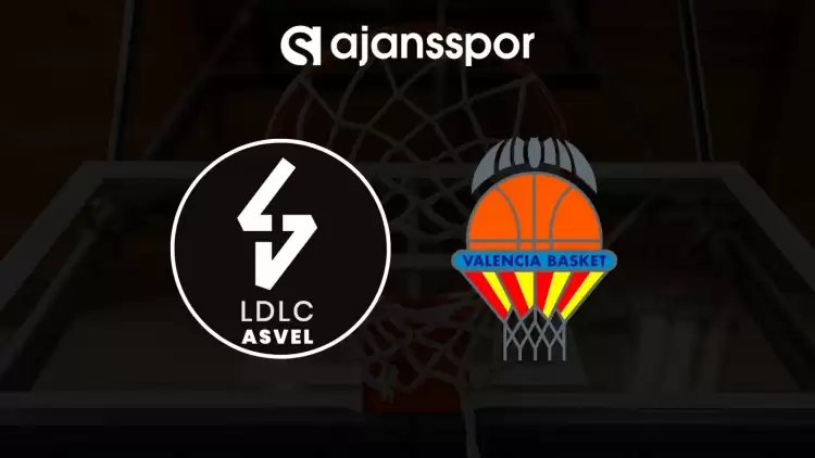 ASVEL - Valencia maçının canlı yayın bilgisi ve maç linki