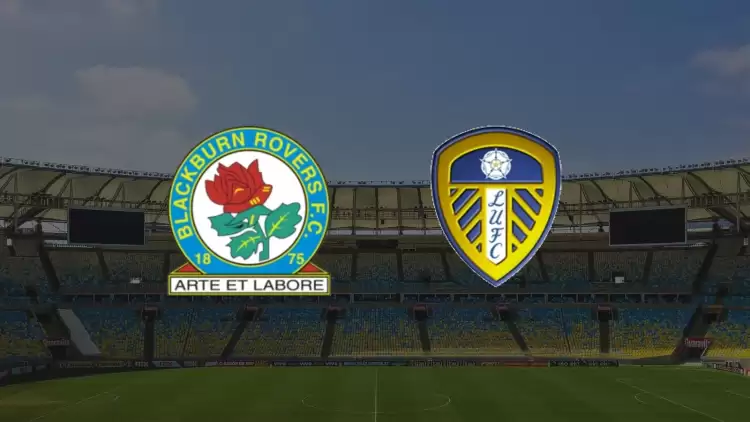 CANLI| Blackburn - Leeds United maçı yayın bilgisi ve saati 