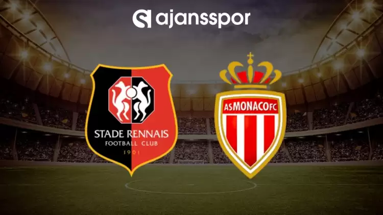 Rennes - Monaco maçının canlı yayın bilgisi ve maç linki