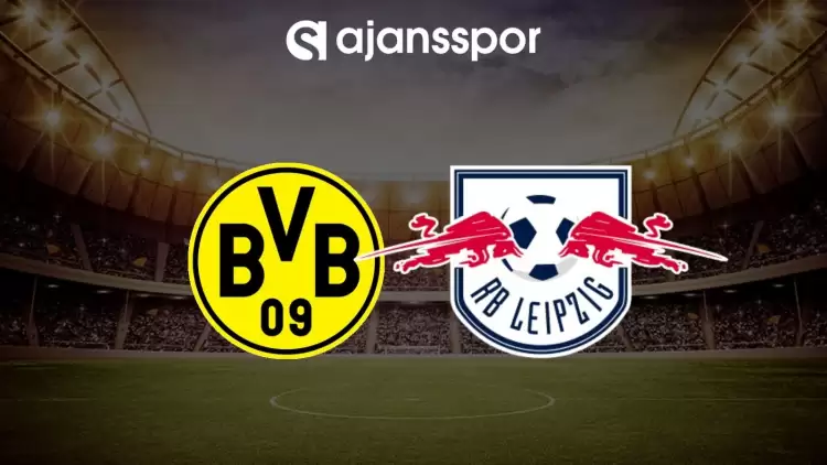 Borussia Dortmund - Leipzig maçının canlı yayın bilgisi ve maç linki