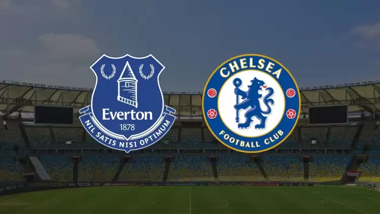 CANLI| Everton - Chelsea maçı yayın bilgisi ve saati 