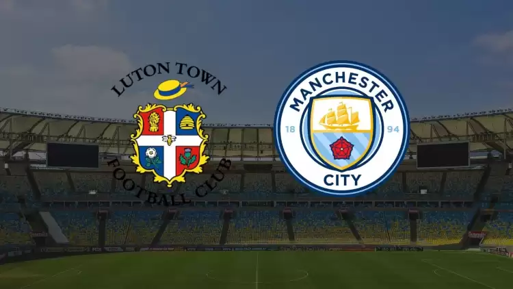 CANLI| Luton Town - Manchester City maçı yayın bilgisi ve saati 