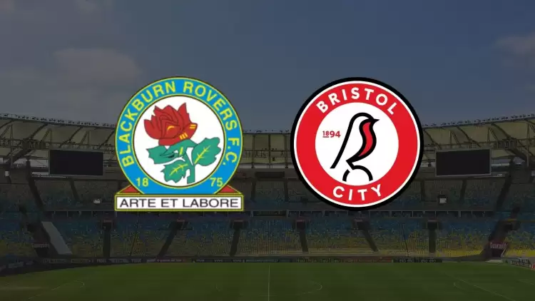 CANLI| Blackburn - Bristol City maçı yayın bilgisi ve saati 