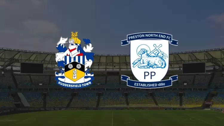 CANLI| Huddersfield - Preston maçı yayın bilgisi ve saati 