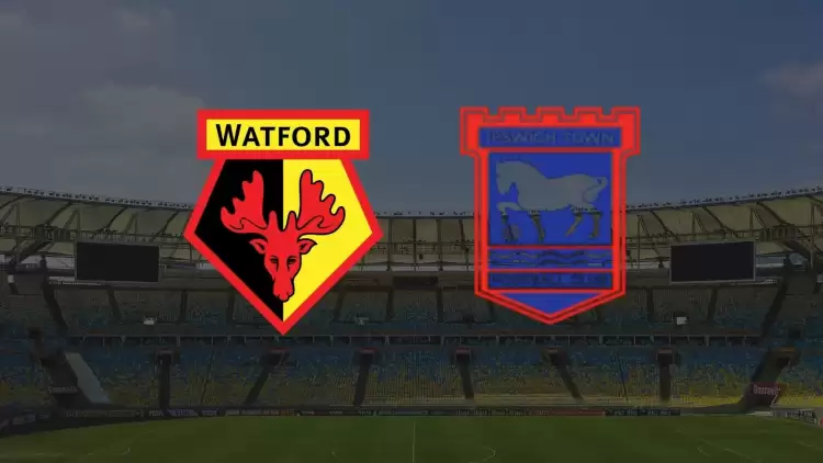 CANLI| Watford - Ipswich Town maçı yayın bilgisi ve saati 