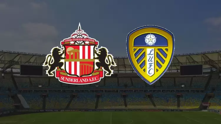 CANLI| Sunderland - Leeds United  maçı yayın bilgisi ve saati 