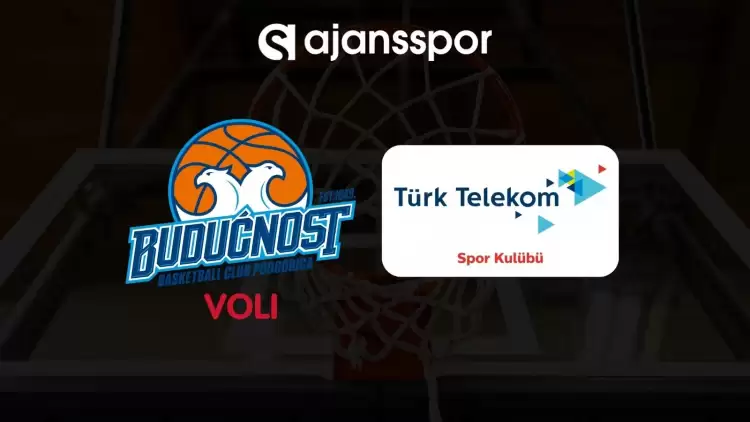 Buducnost - Türk Telekom maçının canlı yayın bilgisi ve maç linki