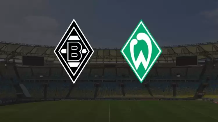 CANLI| Borussia Monchengladbach - Werder Bremen maçı yayın bilgisi ve saati 