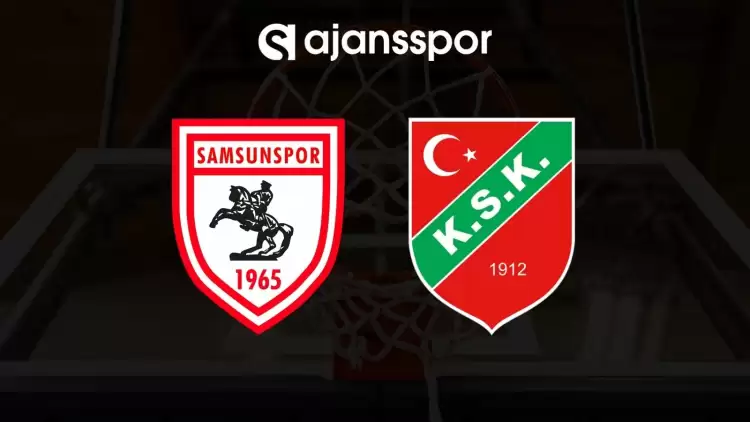 Samsunspor - Pınar Karşıyaka maçının canlı yayın bilgisi ve maç linki