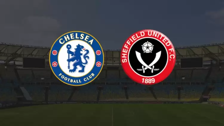 CANLI| Chelsea - Sheffield United maçı yayın bilgisi ve saati 