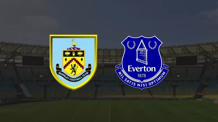 CANLI| Burnley - Everton maçı yayın bilgisi ve saati 