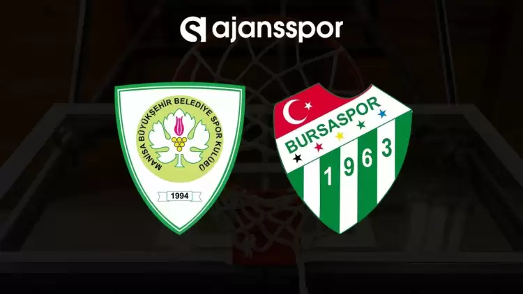 Manisa BŞB - Bursaspor maçının canlı yayın bilgisi ve maç linki