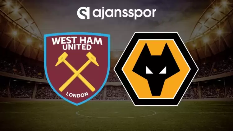 West Ham - Wolverhampton maçının canlı yayın bilgisi ve maç linki