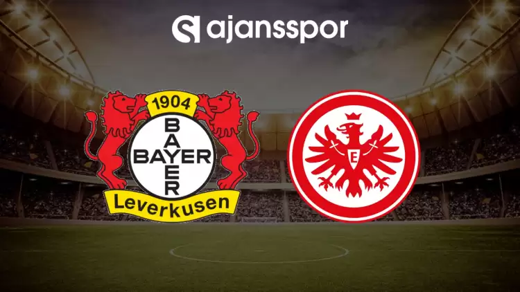 CANLI| Bayer Leverkusen- Frankfurt maçını canlı izle (Maç linki)