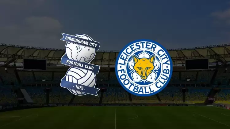 CANLI| Birmingham - Leicester City maçı yayın bilgisi ve saati 