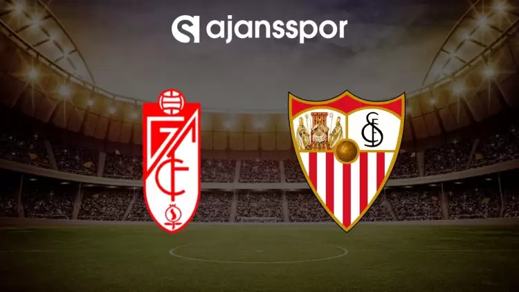 Granada - Sevilla maçının canlı yayın bilgisi ve maç linki