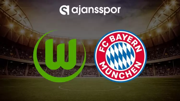 Wolfsburg - Bayern Münih maçının canlı yayın bilgisi ve maç linki