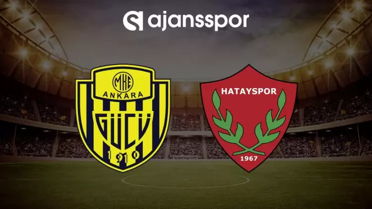 MKE Ankaragücü - Hatayspor maçının canlı yayın bilgisi ve maç linki