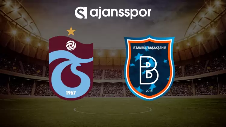 CANLI| Trabzonspor- Başakşehir maçını canlı izle (Maç Linki)