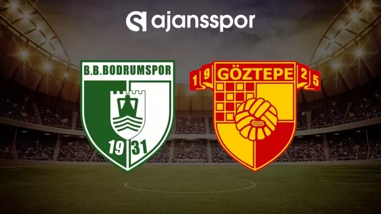 Bodrum FK - Göztepe maçının canlı yayın bilgisi ve maç linki