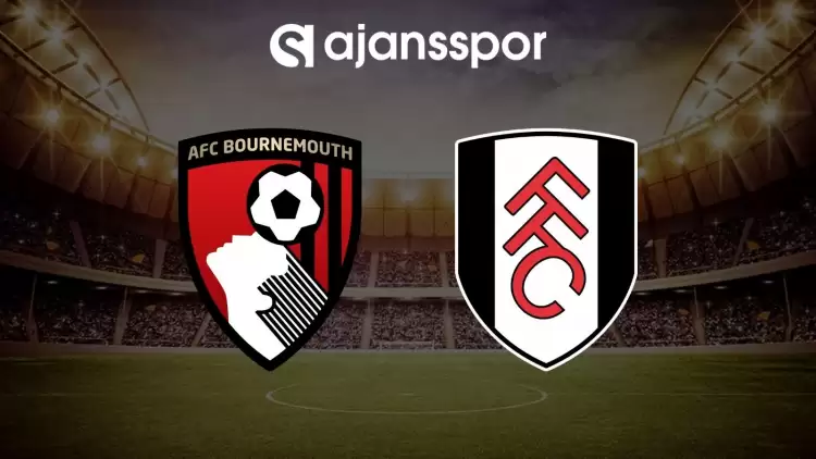 Bournemouth - Fulham maçının canlı yayın bilgisi ve maç linki