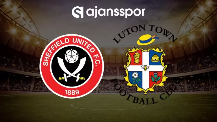 Sheffield United - Luton Town maçının canlı yayın bilgisi ve maç linki