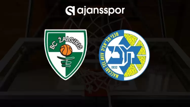 Zalgiris - Maccabi Tel Aviv maçının canlı yayın bilgisi ve maç linki