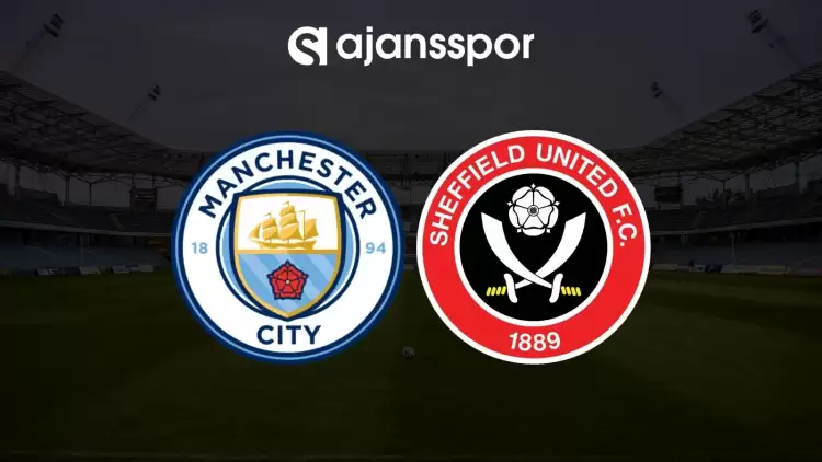 Manchester City - Sheffield United maçının canlı yayın bilgisi ve maç linki