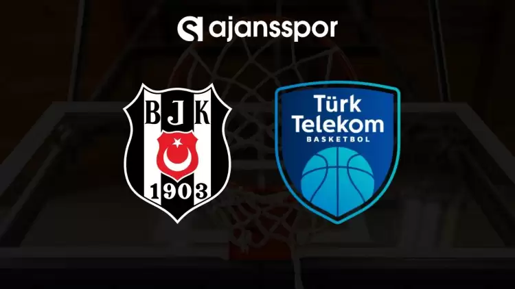 Beşiktaş Emlakjet - Türk Telekom maçının canlı yayın bilgisi ve maç linki