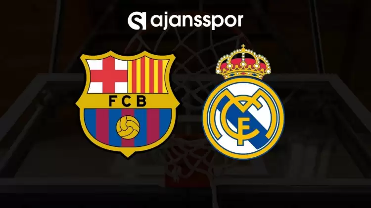 Barcelona - Real Madrid maçının canlı yayın bilgisi ve maç linki