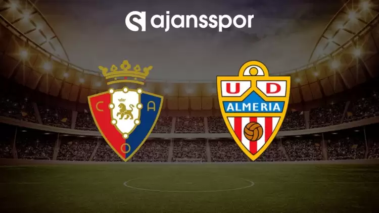 Osasuna - Almeria maçının canlı yayın bilgisi ve maç linki