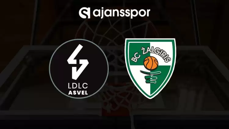 ASVEL - Zalgiris maçının canlı yayın bilgisi ve maç linki