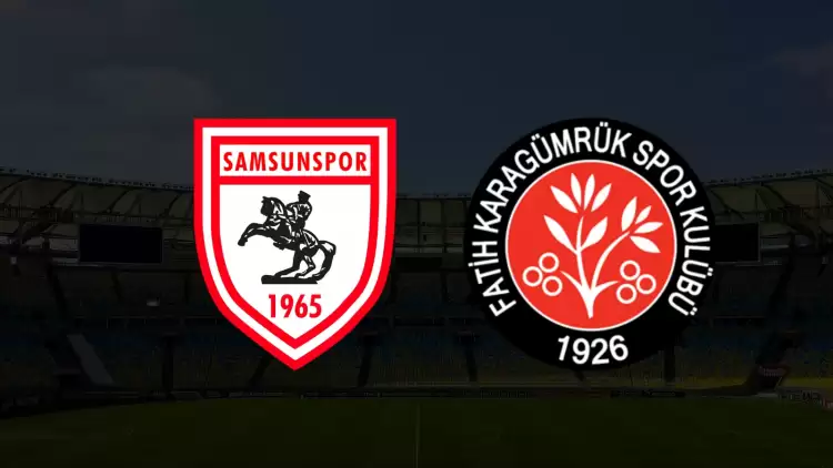 CANLI| Samsunspor- Fatih Karagümrük maçını canlı izle (Maç linki)