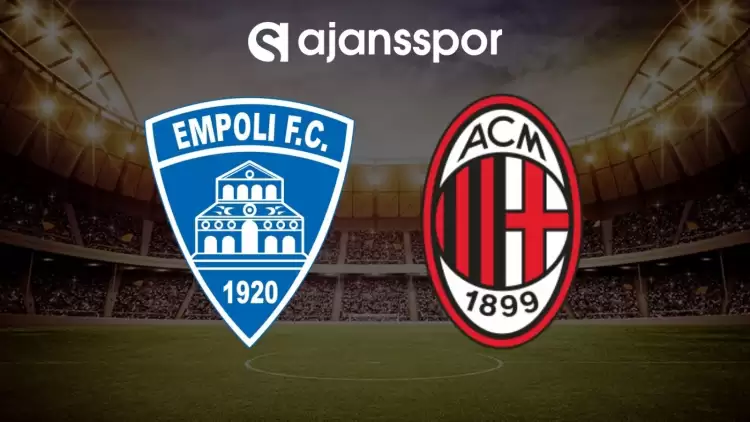 Empoli - Milan maçının canlı yayın bilgisi ve maç linki