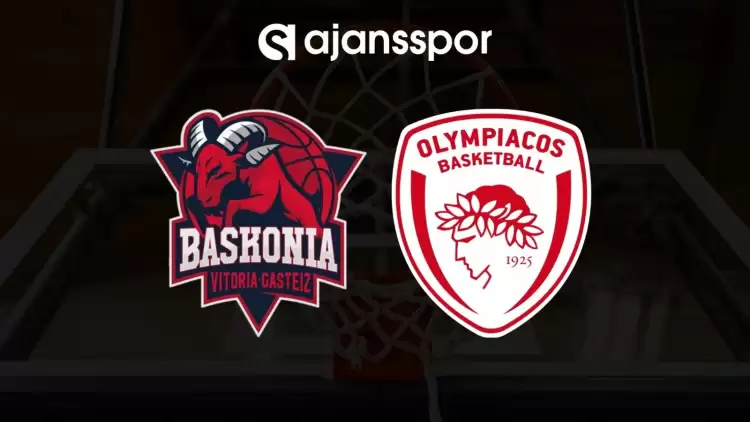 Baskonia - Olympiakos maçının canlı yayın bilgisi ve maç linki