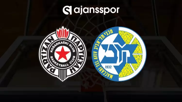 Partizan - Maccabi Tel Aviv maçının canlı yayın bilgisi ve maç linki